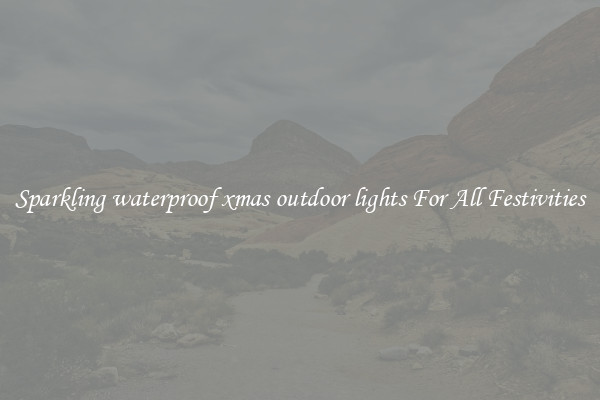 Sparkling waterproof xmas outdoor lights For All Festivities