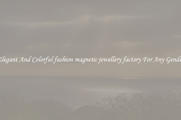 Elegant And Colorful fashion magnetic jewellery factory For Any Gender
