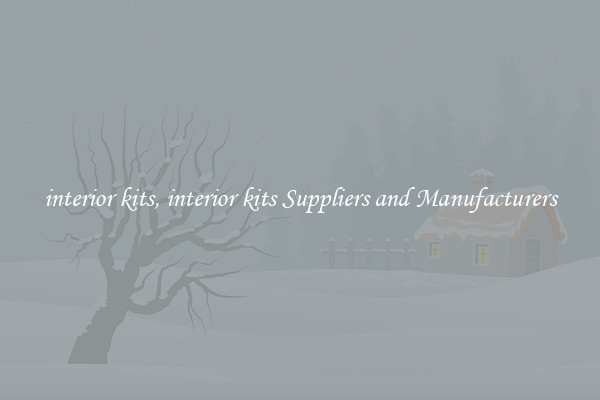 interior kits, interior kits Suppliers and Manufacturers