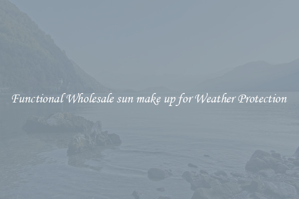 Functional Wholesale sun make up for Weather Protection 