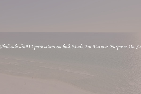 Wholesale din912 pure titanium bolt Made For Various Purposes On Sale
