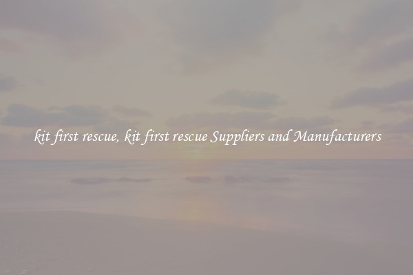 kit first rescue, kit first rescue Suppliers and Manufacturers
