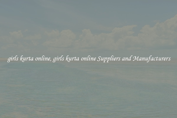 girls kurta online, girls kurta online Suppliers and Manufacturers