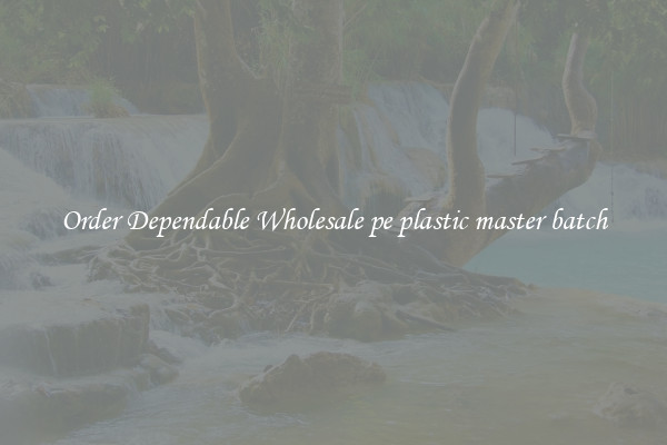 Order Dependable Wholesale pe plastic master batch