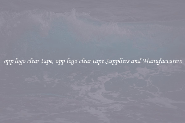 opp logo clear tape, opp logo clear tape Suppliers and Manufacturers
