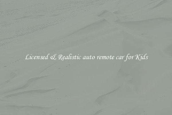 Licensed & Realistic auto remote car for Kids