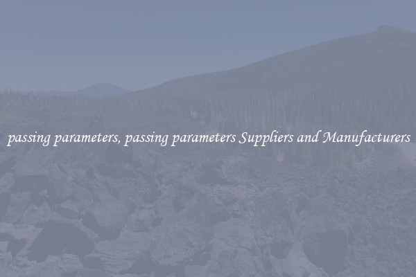 passing parameters, passing parameters Suppliers and Manufacturers