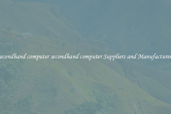 secondhand computer secondhand computer Suppliers and Manufacturers