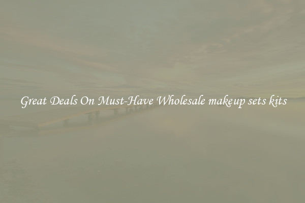 Great Deals On Must-Have Wholesale makeup sets kits