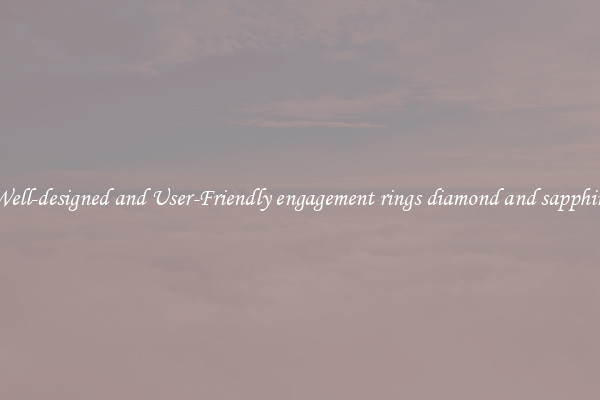 Well-designed and User-Friendly engagement rings diamond and sapphire