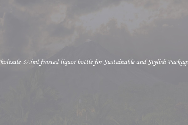 Wholesale 375ml frosted liquor bottle for Sustainable and Stylish Packaging
