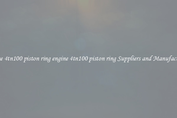 engine 4tn100 piston ring engine 4tn100 piston ring Suppliers and Manufacturers