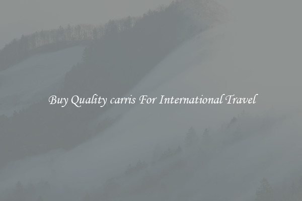 Buy Quality carris For International Travel