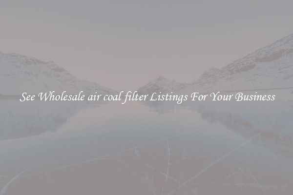 See Wholesale air coal filter Listings For Your Business