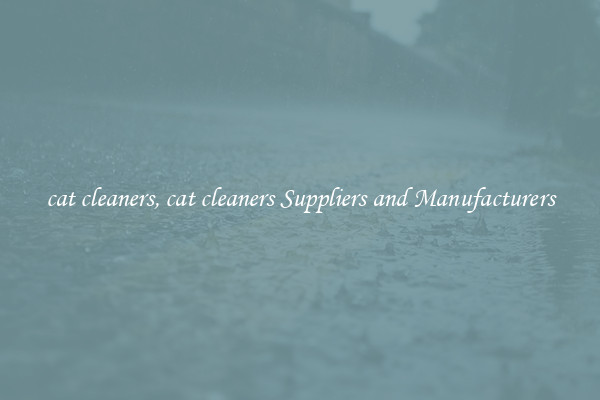 cat cleaners, cat cleaners Suppliers and Manufacturers