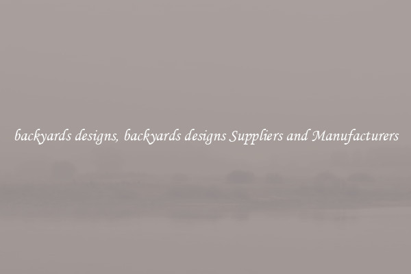 backyards designs, backyards designs Suppliers and Manufacturers