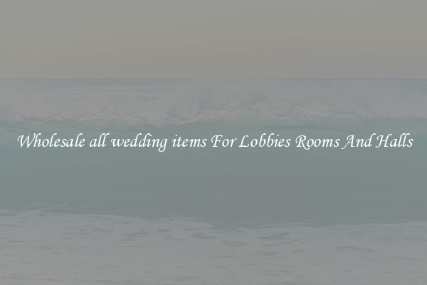 Wholesale all wedding items For Lobbies Rooms And Halls