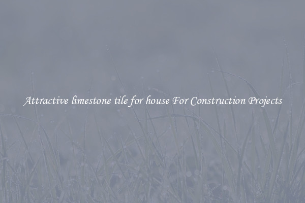 Attractive limestone tile for house For Construction Projects