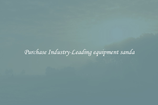 Purchase Industry-Leading equipment sanda